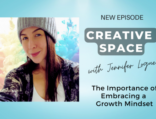 The Importance of Embracing a Growth Mindset As a Creative
