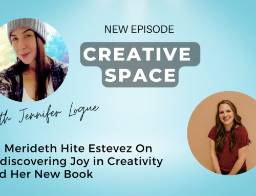 Dr. Merideth Hite Estevez On Rediscovering Joy in Creativity and Her New Book
